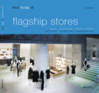 best designed flagship stores : Geschäfte, Showrooms, Markenwelten. Dtsch.-Engl. （2007. 168 S. m. 250 Farbabb. 23 cm）