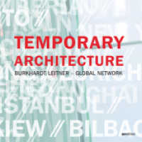 Temporary Architecture : Burkhardt Leitner - Global network. Dtsch.-Engl. （2011. 391 S. m. zahlr. Farbabb. 21,5 cm）