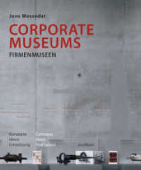 Corporate Museums : Firmenmuseen. Dtsch.-Engl. （2013. 320 S. 28,8 cm）