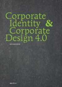 Corporate Identity & Corporate Design 4.0 : Das Kompendium （2018. 264 S. 390 Abb. 31 cm）