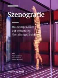 Szenografie : Das Kompendium zur vernetzten Gestaltungsdisziplin （2020. 320 S. 460 Abb. 31 cm）