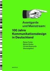 Avantgarde und Mainstream : 100 Jahre Kommunikationsdesign in Deutschland （2019. 240 S. 200 Abb. 24 cm）
