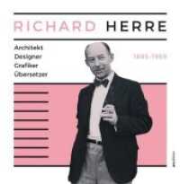 Richard Herre : Architekt, Designer, Grafiker, &Uuml;bersetzer 1885-1959. Katalog zur Ausstellung im Stadtpalais Stuttgart （2019. 168 S. 160 Abb. 21 cm）