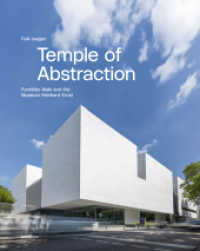 Temple of Abstraction : Fumihiko Maki and the Museum Reinhard Ernst （2024. 216 S. 150 Abb. 31.3 cm）