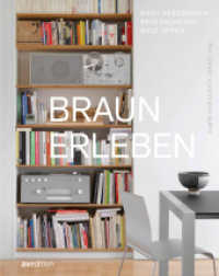 Braun erleben : ganz persönlich, rein fachlich, weltoffen （2024. 312 S. 200 Abb. 29 cm）