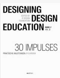 Designing Design Education Vol. 2 : 30 Impulses （2025. 296 S. Abbildungen. 26 cm）