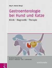 Gastroenterologie bei Hund und Katze : Klinik - Diagnostik - Therapie (vet) （2011. XV, 383 S. m. 281 meist farb. Fotos u. Zeichn. 27.5 cm）