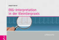 EKG-Interpretation in der Kleintierpraxis （2011. XI, 288 S. m. 160 farb. Abb. 165 x 247 mm）