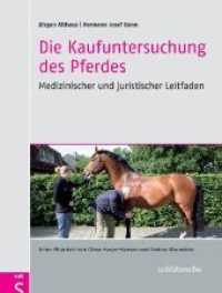 Die Kaufuntersuchung des Pferdes : Medizinischer und juristischer Leitfaden (Vet S) （2011. 120 S. 121 Abbildungen. 27.5 cm）