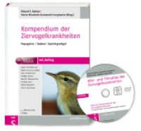 Kompendium der Ziervogelkrankheiten, m. DVD-ROM : Papageien, Tauben, Sperlingsvögel. Auf DVD: Bild- und Filmatlas der Ziervogelkrankheiten (Vet Kolleg) （4., überarb. Aufl. 2011. 300 S. Buch und DVD im Set (Systemvoraus）