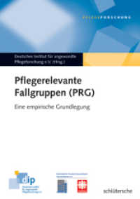 Pflegerelevante Fallgruppen (PRG) : Eine empirische Grundlegung. Hrsg. v. Dtsch. Inst. f. angewandte Pflegeforschung (Pflegeforschung) （2004. 142 S. m. Abb. 21 cm）