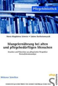 Mangelernährung bei alten und pflegebedürftigen Menschen : Ursachen und Prävention aus pflegerischer Perspektive - Review/Literaturanalyse (Pflege) （2004. 124 S. 24,5 cm）