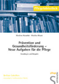Prävention und Gesundheitsförderung - Neue Aufgaben für die Pflege : Grundlagen und Beispiele (Pflegebibliothek - Berliner Schriften) （1., Aufl. 2006. 192 S. 24.5 cm）