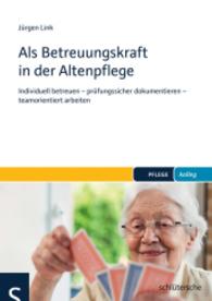 Als Betreuungskraft in der Altenpflege : Individuell betreuen - prüfungssicher dokumentieren - teamorientiert arbeiten (pflege kolleg)