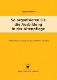 So organisieren Sie die Ausbildung in der Altenpflege : Arbeitshilfen zur Umsetzung der gesetzlichen Vorgaben （2004. 206 S. 30 cm. 2004. 206 S. 297 mm）