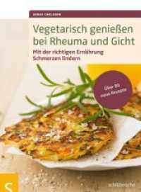 Vegetarisch genießen bei Rheuma und Gicht : Mit der richtigen Ernährung Schmerzen lindern. Über 80 neue Rezepte （2013. 160 S. ca. 60  Farbfotos. 21 cm）