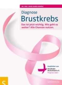 Diagnose Brustkrebs : Das ist jetzt wichtig. Wie geht es weiter? Alle Chance nutzen （2013. 144 S. m. 15 Abb. 21 cm）