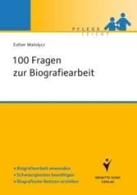 100 Fragen zur Biografiearbeit : Biografiearbeit anwenden. Schwierigkeiten bewältigen. Biografische Notizen erstellen (Pflege leicht) （2013. 96 S. 210 mm）