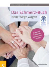 Das Schmerz-Buch : Neue Wege wagen. So können Schmerzen überwunden werden. Zertifiziert von der Stiftung Gesundheit （2014. 152 S. 10 Farbfotos. 210 mm）