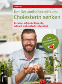 Der Gesundheitskochkurs: Cholesterin senken : Leckere, schlanke Rezepte, schnell und einfach zubereitet, Gute Blutfettwerte = gesundes Herz （2. Auflage. 2016. 144 S. m. 60 Abb. 210 mm）
