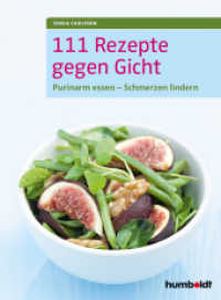 111 Rezepte gegen Gicht : Purinarm essen - Schmerzen lindern （3. Auflage. 2018. 144 S. 60 Abbildungen. 210 mm）