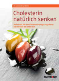 Cholesterin nat&uuml;rlich senken : Heilmittel, die den Cholesterinspiegel regulieren, Das k&ouml;nnen Sie selbst tun （3. Auflage）