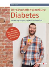 Der Gesundheitskochkurs: Diabetes : Leckere Rezepte, schnell zubereitet. Mit allen wichtigen Informationen zur Senkung des Blutzuckers （2016. 144 S. 60 Abb. 21 cm）