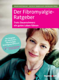 Der Fibromyalgie-Ratgeber : Trotz Dauerschmerz ein gutes Leben f&uuml;hren. Der Ratgeber der Deutschen Fibromyalgie Vereinigung e. V. （2., aktualisierte Auflage）