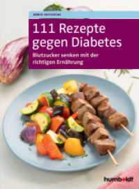 111 Rezepte gegen Diabetes : Blutzucker senken mit der richtigen Ernährung （3. Auflage. 2021. 160 S. m. 50 Abbildungen. 210 mm）