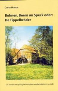 Bohnen, Beern un Speck oder: De Tippelbröder : Un annere vergnöögte Dööntjes op plattdüütsch vertellt （1., Aufl. 2004. 80 S. 17 SW-Abb. 210 mm）