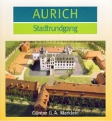 Aurich, Stadtrundgang (Stadtrundgang) （2012. 40 S. m. 56 Farbabb. 130 mm）
