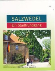 Salzwedel, Ein Stadtrundgang (Stadtrundgang) （2012. 40 S. m. 44 Farbabb. 130 mm）