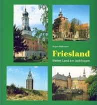 Friesland : Weites Land am Jadebusen （2013. 84 S. m. 151 Farbabb. 240 mm）