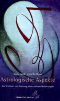 Astrologische Aspekte : Der Schlüssel zur Deutung der planetarischer Beziehungen (Standardwerke der Astrologie) （2. Aufl. 2007. 302 S. m. 18 Abb. 21 cm）