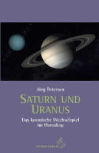 Saturn und Uranus : Das kosmische Wechselspiel im Horoskop (Standardwerke der Astrologie) （2020. 162 S. 21 cm）