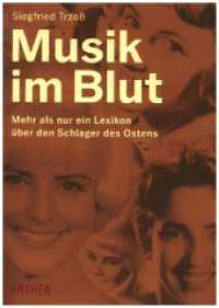 Musik im Blut : Mehr als nur ein Lexikon &uuml;ber den Schlager des Ostens （2024. 598 S. 120 Abb. 24 cm）