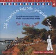 Französisch-Vokabeln spielerisch erlernt, Audio-CDs Tl.4 : Audio-Lern-CDs mit der groovigen Musik von DJ Learn-a-lot®. 79 Min. (Audio-Lern-CDs mit der groovigen Musik von DJ Learn-a-lot) （1. Aufl. 2015. 12 S. 142 x 125 mm）