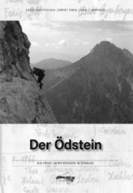 Der Ödstein : Ein König unter Königen im Gesäuse （1., Auflage. 2010. 260 S. 300 Abb. 24 cm）