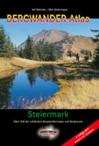 Bergwander-Atlas Steiermark : Über 200 der schönsten Bergwanderungen und Bergtouren （2., erw. u. aktualis. Aufl. 2017. 400 S. 500 farb. Abb. u. Ktn. 200 mm）