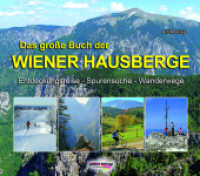Das große Buch der Wiener Hausberge : Entdeckungsreise - Spurensuche - Wanderwege （2023. 272 S. Farbfotos, Abb. und Kartenausschnitte. 24 x 26 cm）