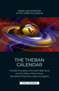 The Theban Calendar : The 360 Principals of the Earth Belt Zone and the Tides of their Power. The World of Demons, Gods, and Spirits. （überarb. Aufl. 2022. 392 S. 21.5 cm）