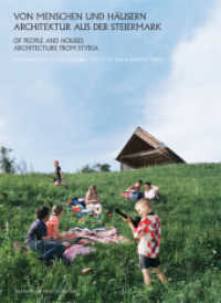 Von Menschen und Häusern. Architektur aus der Steiermark : Jahrbuch des Haus der Architektur Graz. Dtsch.-Engl. （2009. 332 S. m. 111 Farbabb. u. zahlr. Zeichn. 31.5 cm）