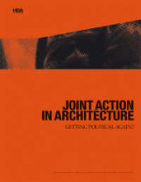 Joint action in architecture - : Getting political again? (HDA Dokumente zur Architektur) （2009. 150 S. m. zahlr. Farb- u. SW-Abb. 27 cm）