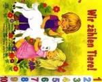 Wir zählen Tiere （2009. 20 S. m. zahlr. bunten Bild. 24,5 cm）