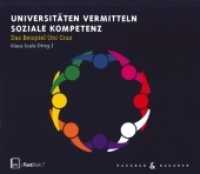 Universitäten vermitteln Soziale Kompetenz : Das Beispiel Uni Graz (FastBook Bd.7) （1. Aufl. 2010. 175 S. m. 5 Abb. 17 cm）