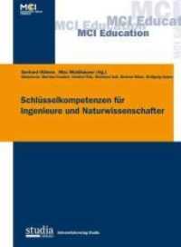 Schlüsselkompetenzen für Ingenieure & Naturwissenschaftler （1., Aufl. 2007. 326 S. Tab. u. Abb. 23.5 cm）