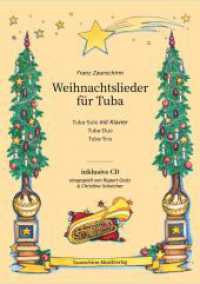 Weihnachtslieder f&uuml;r Tuba, m. Audio-CD : inklusive CD eingespielt von Rupert Gratz und Christina Scheicher （2020. 44 S. Illustrationen: Johanna ZaunschirmTitelbild: Franziska Tra）