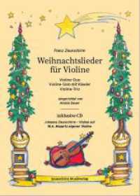 Weihnachtslieder f&uuml;r Violine, m. 1 Audio-CD : Violine-Duo, Violine solo mit Klavier (QR-Code Play Along) - Violine-Trio eingerichtet von Aloisia Dauer. Musik （2022. 52 S. Titelbild: Franziska TraigerIllustrationen: Johanna Zaunsc）