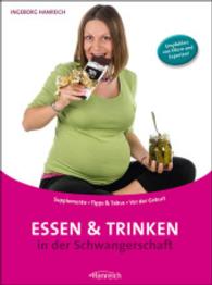 Essen & Trinken in der Schwangerschaft : Supplemente  Tipps & Tabus  Vor der Geburt （1. Auflage. 2015. 112 S. 5 graph. Darst., 17 Farbfotos, 6 Tabellen. 21）
