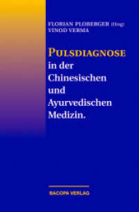 Pulsdiagnose in der Chinesischen und Ayurvedischen Medizin （1., Aufl. 2009. 244 S. m. Abb. 19.5 cm）